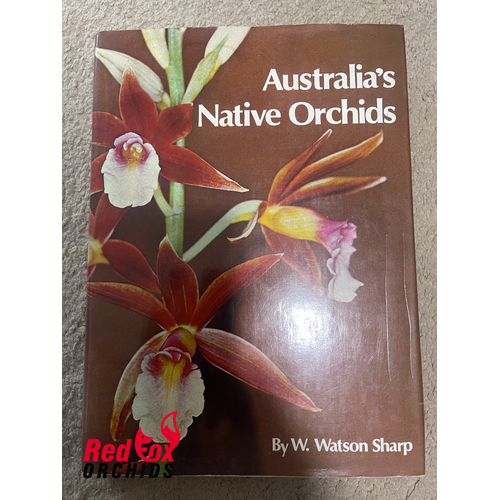 Australia's Native Orchids Watson Sharp, W. Published by Murray, Sydney, 1977