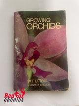 Growing Orchids Upton, W.T. Published by Rigby, Australia (1975)